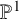double struck upper P Superscript 1