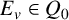 upper E Subscript v Baseline element of upper Q 0