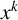 x Superscript k