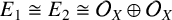 upper E 1 approximately equals upper E 2 approximately equals script upper O Subscript upper X Baseline circled plus script upper O Subscript upper X