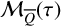 script upper M Subscript upper Q overbar Baseline left parenthesis tau right parenthesis