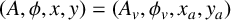 left parenthesis upper A comma phi comma x comma y right parenthesis equals left parenthesis upper A Subscript v Baseline comma phi Subscript v Baseline comma x Subscript a Baseline comma y Subscript a Baseline right parenthesis