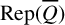 Rep left parenthesis upper Q overbar right parenthesis