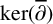 kernel left parenthesis ModifyingAbove partial differential With quotation dash right parenthesis