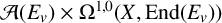 script upper A left parenthesis upper E Subscript v Baseline right parenthesis times normal upper Omega Superscript 1 comma 0 Baseline left parenthesis upper X comma upper E n d left parenthesis upper E Subscript v Baseline right parenthesis right parenthesis