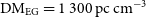 normal upper D normal upper M Subscript normal upper E normal upper G Baseline equals 1 300 normal p normal c normal c normal m Superscript negative 3