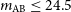 m Subscript normal upper A normal upper B Baseline less than or equals 24.5