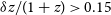 delta z divided by left parenthesis 1 plus z right parenthesis greater than 0.15