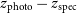 z Subscript normal p normal h normal o normal t normal o Baseline minus z Subscript normal s normal p normal e normal c