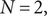upper N equals 2 comma
