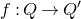 f colon upper Q right arrow upper Q prime