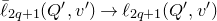 ModifyingAbove script l With bar Subscript 2 q plus 1 Baseline left parenthesis upper Q prime comma v Superscript prime Baseline right parenthesis right arrow script l Subscript 2 q plus 1 Baseline left parenthesis upper Q prime comma v Superscript prime Baseline right parenthesis