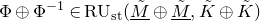 normal upper Phi circled plus normal upper Phi Superscript negative 1 element of normal upper R normal upper U Subscript normal s normal t Baseline left parenthesis upper M overtilde underbar circled plus upper M overtilde underbar comma upper K overtilde circled plus upper K overtilde right parenthesis