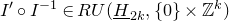 upper I prime ring upper I Superscript negative 1 element of upper R upper U left parenthesis upper H underbar Subscript 2 k Baseline comma StartSet 0 EndSet times double struck upper Z Superscript k Baseline right parenthesis