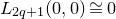 upper L Subscript 2 q plus 1 Baseline left parenthesis 0 comma 0 right parenthesis approximately equals 0