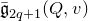 ModifyingAbove German g With bar Subscript 2 q plus 1 Baseline left parenthesis upper Q comma v right parenthesis