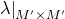 lamda vertical bar Subscript upper M prime times upper M prime Baseline