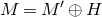 upper M equals upper M prime circled plus upper H