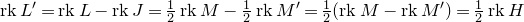 normal r normal k upper L Superscript prime Baseline equals normal r normal k upper L minus normal r normal k upper J equals one half normal r normal k upper M minus one half normal r normal k upper M Superscript prime Baseline equals one half left parenthesis normal r normal k upper M minus normal r normal k upper M Superscript prime Baseline right parenthesis equals one half normal r normal k upper H