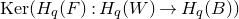 normal upper K normal e normal r left parenthesis upper H Subscript q Baseline left parenthesis upper F right parenthesis colon upper H Subscript q Baseline left parenthesis upper W right parenthesis right arrow upper H Subscript q Baseline left parenthesis upper B right parenthesis right parenthesis