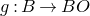 g colon upper B right arrow upper B upper O