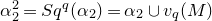 alpha 2 squared equals upper S q Superscript q Baseline left parenthesis alpha 2 right parenthesis equals alpha 2 union v Subscript q Baseline left parenthesis upper M right parenthesis