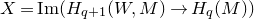 upper X equals normal upper I normal m left parenthesis upper H Subscript q plus 1 Baseline left parenthesis upper W comma upper M right parenthesis right arrow upper H Subscript q Baseline left parenthesis upper M right parenthesis right parenthesis