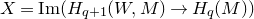 upper X equals normal upper I normal m left parenthesis upper H Subscript q plus 1 Baseline left parenthesis upper W comma upper M right parenthesis right arrow upper H Subscript q Baseline left parenthesis upper M right parenthesis right parenthesis