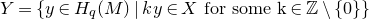 upper Y equals StartSet y element of upper H Subscript q Baseline left parenthesis upper M right parenthesis vertical bar k y element of upper X for some k element of double struck upper Z minus StartSet 0 EndSet EndSet