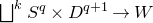 square union Overscript k Endscripts upper S Superscript q Baseline times upper D Superscript q plus 1 Baseline right arrow upper W