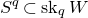 upper S Superscript q Baseline subset of normal s normal k Subscript q Baseline upper W