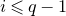 i less than or slanted equals q minus 1