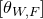 left bracket theta Subscript upper W comma upper F Baseline right bracket