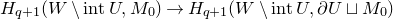 upper H Subscript q plus 1 Baseline left parenthesis upper W minus normal i normal n normal t upper U comma upper M 0 right parenthesis right arrow upper H Subscript q plus 1 Baseline left parenthesis upper W minus normal i normal n normal t upper U comma partial differential upper U square cup upper M 0 right parenthesis