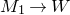 upper M 1 right arrow upper W