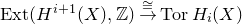 normal upper E normal x normal t left parenthesis upper H Superscript i plus 1 Baseline left parenthesis upper X right parenthesis comma double struck upper Z right parenthesis ModifyingAbove right arrow With approximately equals normal upper T normal o normal r upper H Subscript i Baseline left parenthesis upper X right parenthesis