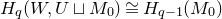 upper H Subscript q Baseline left parenthesis upper W comma upper U square cup upper M 0 right parenthesis approximately equals upper H Subscript q minus 1 Baseline left parenthesis upper M 0 right parenthesis