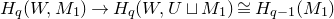 upper H Subscript q Baseline left parenthesis upper W comma upper M 1 right parenthesis right arrow upper H Subscript q Baseline left parenthesis upper W comma upper U square cup upper M 1 right parenthesis approximately equals upper H Subscript q minus 1 Baseline left parenthesis upper M 1 right parenthesis