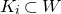 upper K Subscript i Baseline subset of upper W