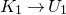 upper K 1 right arrow upper U 1