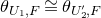 theta Subscript upper U 1 comma upper F Baseline approximately equals theta Subscript upper U prime 2 comma upper F