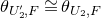 theta Subscript upper U prime 2 comma upper F Baseline approximately equals theta Subscript upper U 2 comma upper F