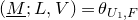 left parenthesis upper M underbar semicolon upper L comma upper V right parenthesis equals theta Subscript upper U 1 comma upper F