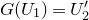 upper G left parenthesis upper U 1 right parenthesis equals upper U prime 2