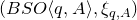 left parenthesis upper B upper S upper O left angle bracket q comma upper A right angle bracket comma xi Subscript q comma upper A Baseline right parenthesis