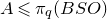 upper A less than or slanted equals pi Subscript q Baseline left parenthesis upper B upper S upper O right parenthesis