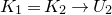 upper K 1 equals upper K 2 right arrow upper U 2