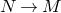 upper N right arrow upper M