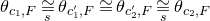 theta Subscript c 1 comma upper F Baseline approximately equals Underscript Superscript s Baseline Endscripts theta Subscript c prime 1 comma upper F Baseline approximately equals theta Subscript c prime 2 comma upper F Baseline approximately equals Underscript Superscript s Baseline Endscripts theta Subscript c 2 comma upper F