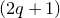 left parenthesis 2 q plus 1 right parenthesis